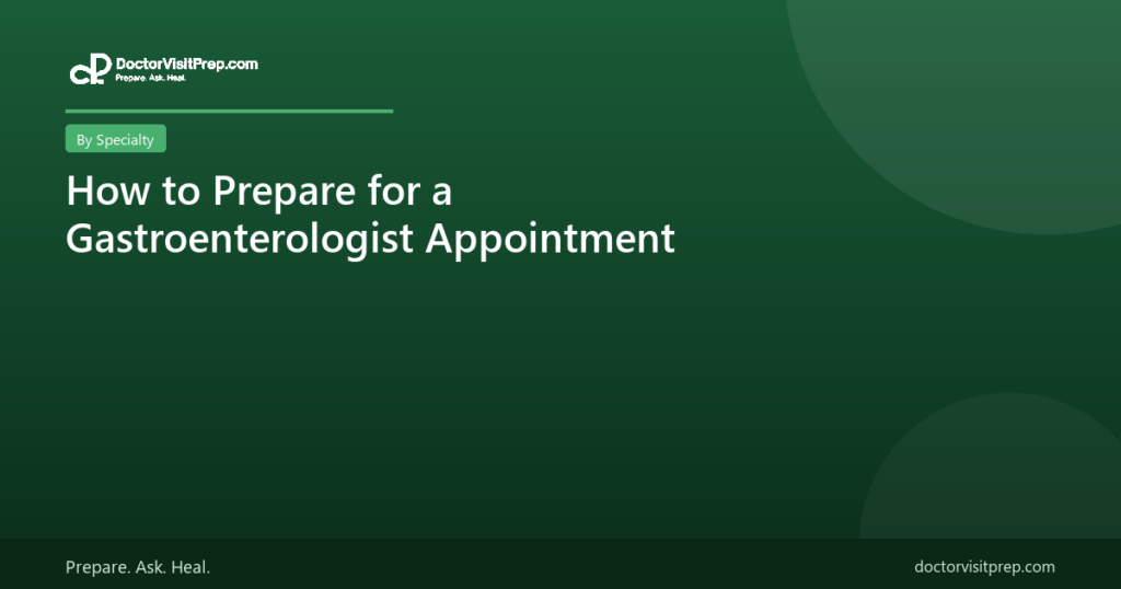 How to prepare for a gastroenterologist appointment