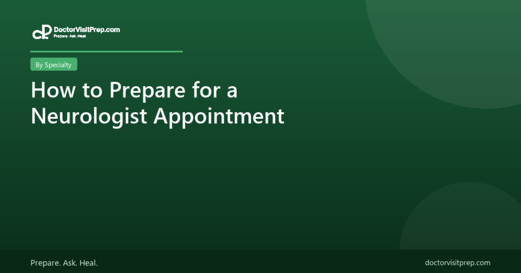 How to prepare for a neurologist appointment