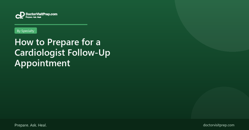 How to prepare for a cardiologist follow-up appointment
