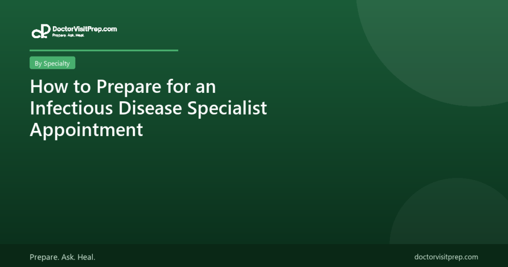 How to prepare for an infectious disease specialist appointment