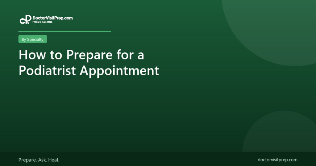 How to prepare for a podiatrist appointment