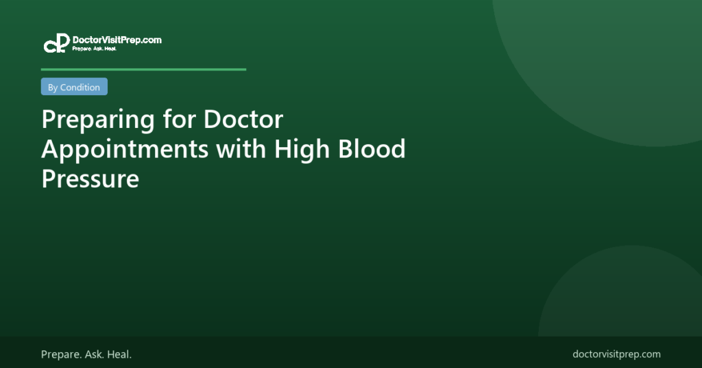 Preparing for doctor appointments when you have high blood pressure