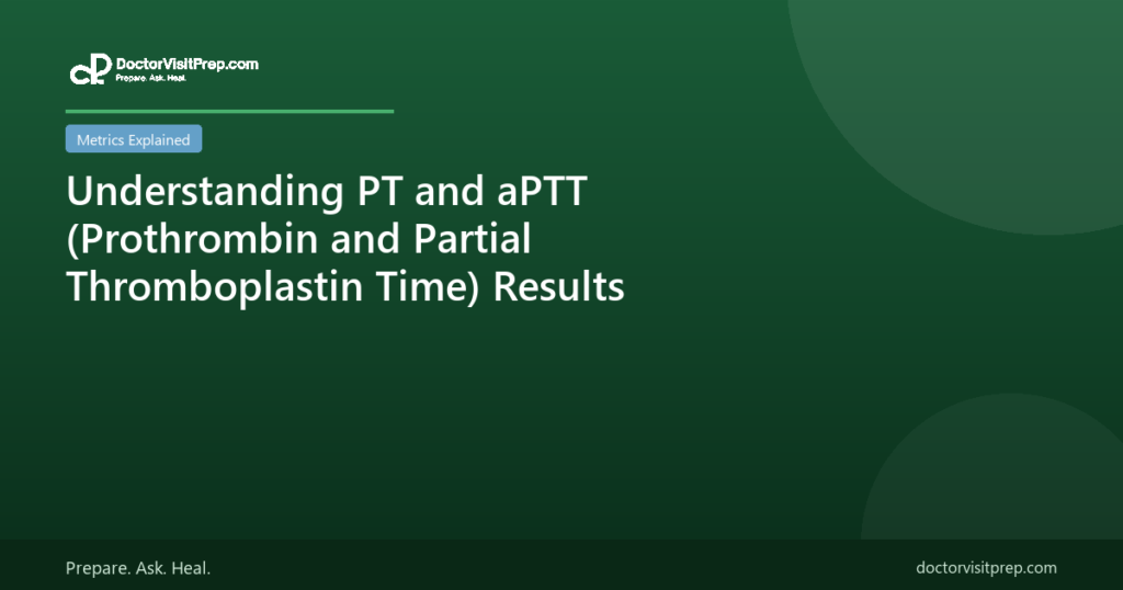 Understanding PT and aPTT (Prothrombin and Partial Thromboplastin Time) Results