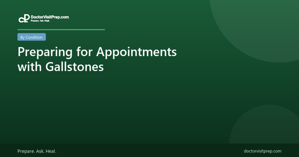 Preparing for Appointments with Gallstones