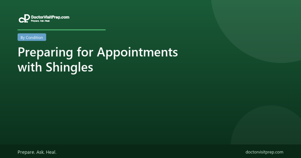 Preparing for Appointments with Shingles