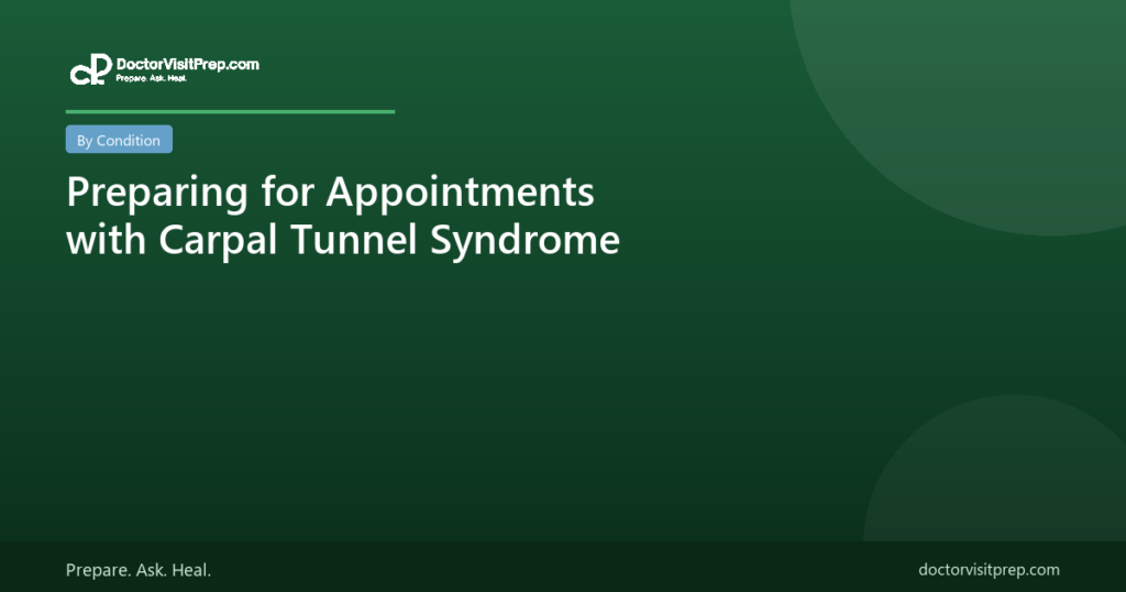 Preparing for Appointments with Carpal Tunnel Syndrome