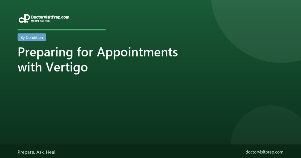Preparing for Appointments with Vertigo