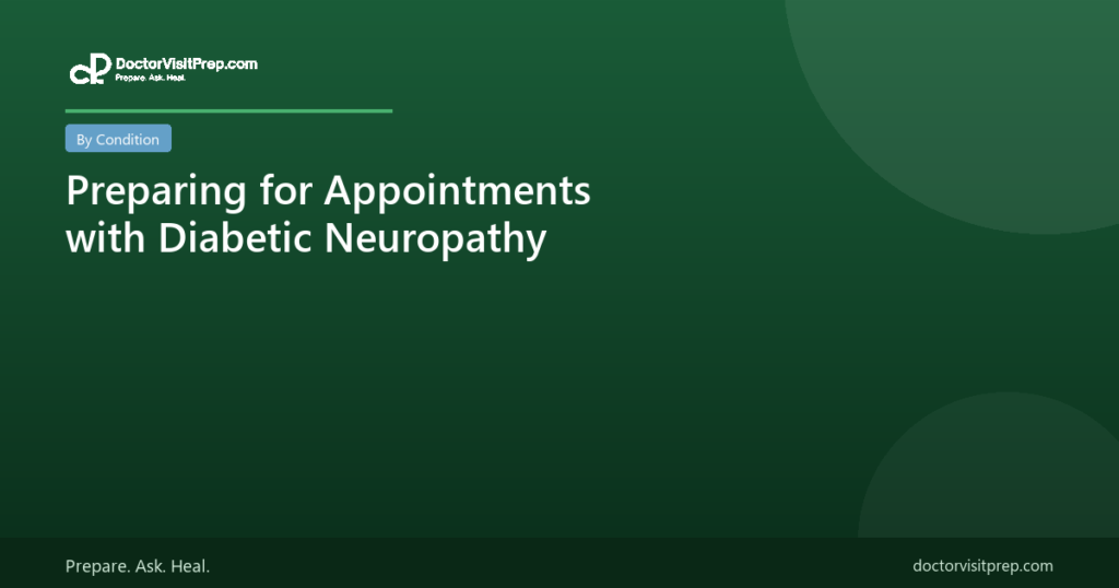 Preparing for Appointments with Diabetic Neuropathy