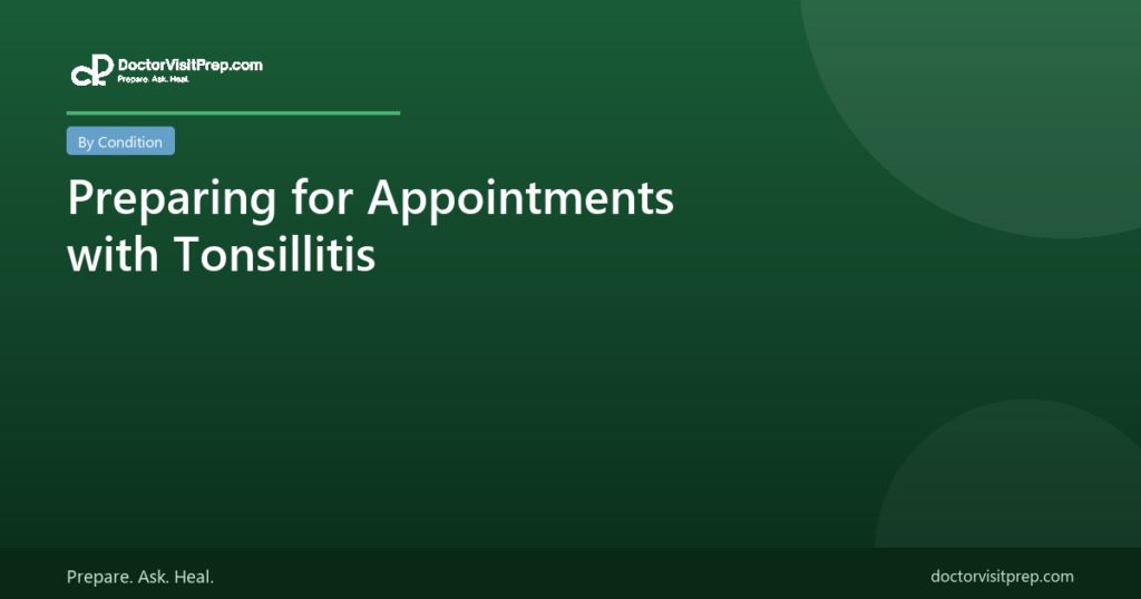 Preparing for Appointments with Tonsillitis