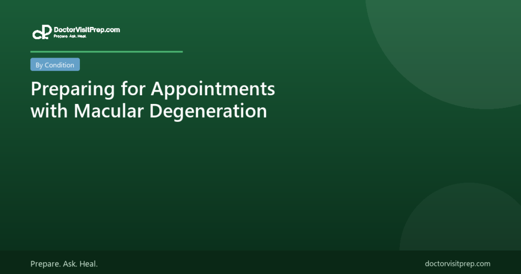 Preparing for Appointments with Macular Degeneration