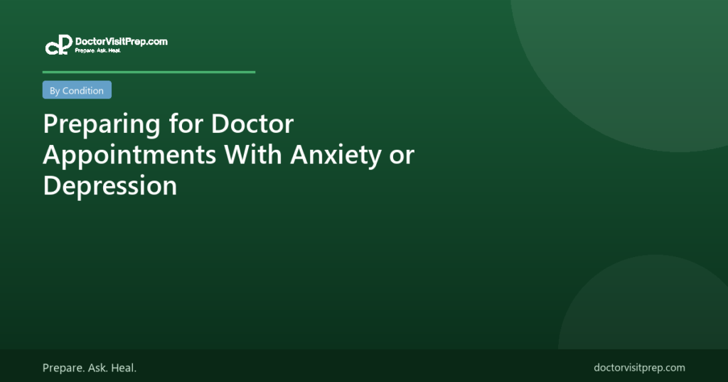 Preparing for Doctor Appointments When You Have Anxiety or Depression