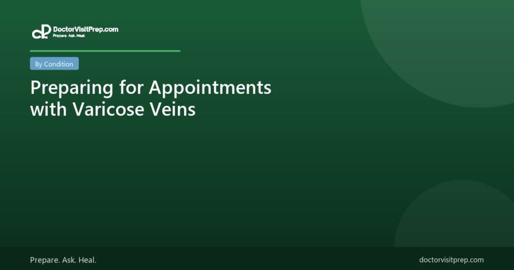 Preparing for Appointments with Varicose Veins